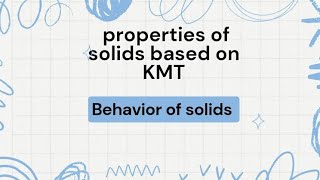 properties of solids based on KMT  Class 11  Chap5  Federal Chemistry  New syllabus 2024 [upl. by Limann]