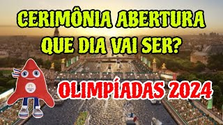 OLIMPÍADAS 2024 ABERTURA QUANDO VAI SER QUE DIA JOGOS OLIMPICOS PARIS 2024 ABERTURA QUE HORAS SERÁ [upl. by Casaleggio982]