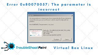 How to Fix Windows 7 Error 0x80070057 The parameter is incorrect  VirtualBox  Linux [upl. by Gram]