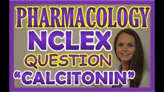 NCLEX Pharmacology Review Practice Question Osteoporosis and Calcitonin [upl. by Suzie]