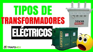 🔥TIPOS DE TRANSFORMADORES ELÉCTRICOS 🟢 LO QUE DEBES SABER [upl. by Kaiser]