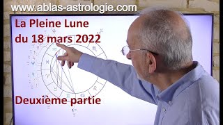 La Pleine Lune du 18 mars 2022  Deuxième partie [upl. by Treblah605]