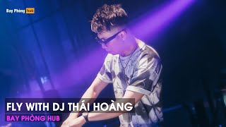 NONSTOP BAY PHÒNG 2024  FLY WITH DJ THÁI HOÀNG  FULL SET NHẠC CỔ ĐÁNH ĐỔ DÂN CHƠI [upl. by Aitel]