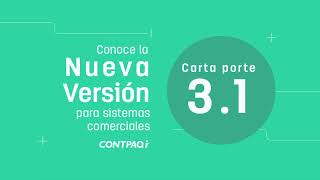 ¡Descubre las nuevas funciones de la Nueva Versión Carta Porte 31  CONTPAQi [upl. by Tohcnarf]