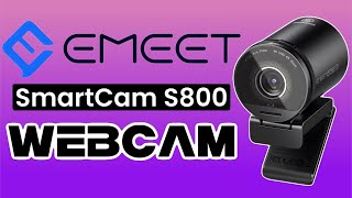 The New EMEET SmartCam S800 Streaming Webcam Is Out How Is It [upl. by Inerney965]