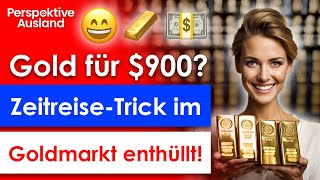 Gold für 900 pro Unze Geheimtrick enthüllt 💰🔥 Zeitreise in Goldmarkt [upl. by Nagam]