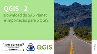 1  Download do SAS Planet e importação para o QGIS [upl. by Seraphina]