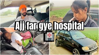 Ajj far gye hospital 🏥 😌chk kro vlog Preetakashvlogs Reetakashvlogs [upl. by Puttergill]