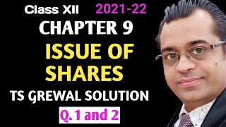 Issue of shares  Question 1 and 2  Class 12  Chapter 9  TS Grewal Solutions 2021 [upl. by Perlman]