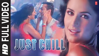 Just Chill Full HD Video Song  Maine Pyaar Kyun Kiya  Salmaan Khan  Katreena Kaif [upl. by Lyndes]