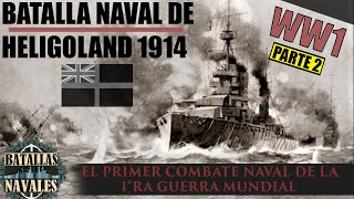 BATALLAS NAVALES 29 HELIGOLAND BIGHT 1914 22 [upl. by Avlasor]