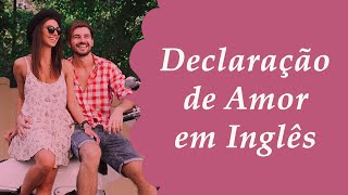 Envie uma Declaração de Amor em Inglês [upl. by Kcuhc330]