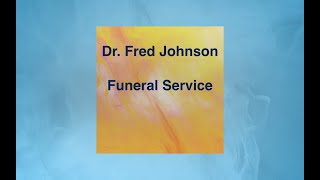 Dr Fred Johnsons Funeral Service [upl. by Judenberg660]