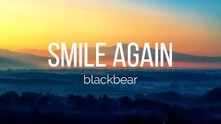 Blackbear  Smile Again Lyrics [upl. by Strade]