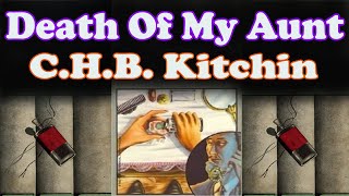 CHB Kitchin  Death Of My Aunt  BBC Radio Dramabbc [upl. by Eardnaed624]