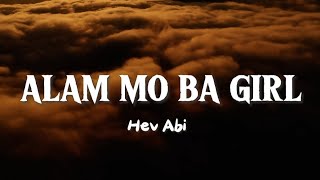 Hev Abi  Alam mo ba girl Lyrics [upl. by Oberstone]