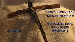 3 Unis à Jésus † SuivonsLe dans Son CHEMIN DE CROIX † [upl. by Akcirred733]