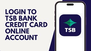 How To Login To TSB Bank Credit Card Online Account 2024TSB Credit Card Login FULL GUIDE [upl. by Nosdivad]