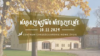 Nabożeństwo Centrum Chrześcijańskiego NOWE ŻYCIE  Próby Abrahama  10 listopada 2024 [upl. by Olly]