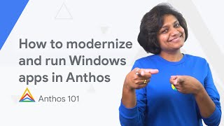 How to modernize and run Windows apps in Anthos [upl. by Asuncion]