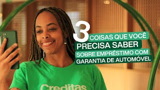 3 coisas que você precisa saber sobre empréstimo com garantia em veículo  Finanças com a Creditas 💰 [upl. by Candra]