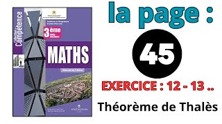 Compétence Maths 3AC La page 45 Exercice Théorème de Thalès Ex 12 13 3ème Année Collège Mathématique [upl. by Enilada]