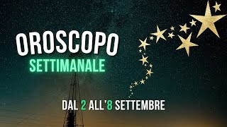 Oroscopo e classifica settimanale dal 2 all8 Settembre [upl. by Mathian]