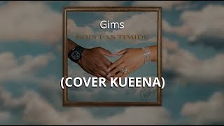 GIMS  Sois pas timide Official Cover kueena [upl. by Tildie506]