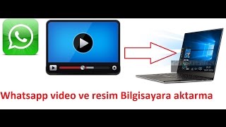 Whatsapp video ve resimleri Bilgisayar ortamına nasıl aktarılır [upl. by Herzel]