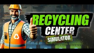 Recycling Center Simulator [upl. by Pik]