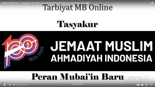 Tarbiyat MB Online  Tasyakur 100 Tahun Jemaat Ahmadiyah Indonesia dan Peran MB  Mln Chalid MA [upl. by Nahtanoy556]