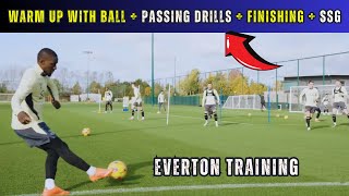 Warm Up With Ball  Passing Drills  Finishing  SSG  Everton [upl. by Ecnarret34]