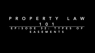 Types of Easements Property Law 101 32 [upl. by Annovahs]