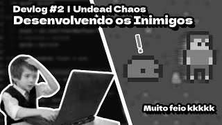 DESCONTINUADO Devlog 2  Fazendo a IA dos Inimigos  Undead Chaos [upl. by Lj]