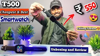 T500  Cheapest And Best Smartwatch  ₹550 Only 😍 Unboxing And Indepth Review 🔥🔥 [upl. by Welton]