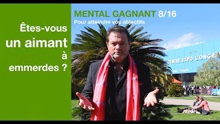 Mental Gagnant 816  Etesvous un aimant à emmerdes [upl. by Darrey]