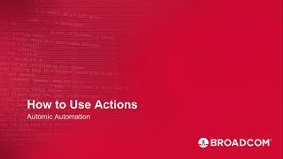 Automic Automation 123 and Higher How to Use Actions [upl. by Elyod260]