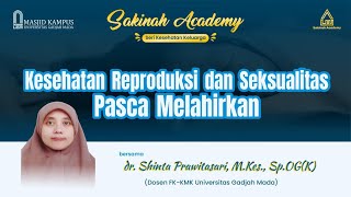 quotKesehatan Reproduksi dan Seksualitas Pasca Melahirkanquot  dr Shinta Prawitasari MKes SpOGK [upl. by Eyllek]