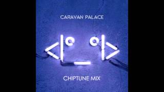 Caravan Palace  Comics Sprockiteer Chiptune Mix [upl. by Katharyn]