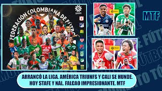 ARRANCÓ LA LIGA AMÉRICA TRIUNFO Y CALI SE HUNDE HOY STAFE Y NAL FALCAO IMPRESIONANTE MTF [upl. by Magnum]