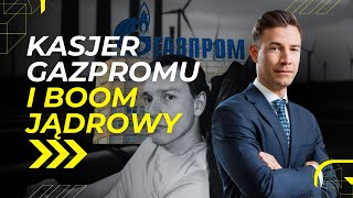 2110  Kasjer Gazpromu i boom jądrowy [upl. by Aleibarg177]