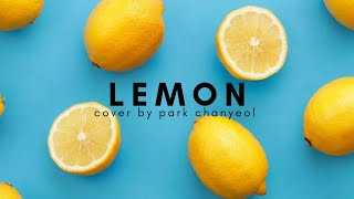 Chanyeol EXO  Lemon Cover [upl. by Latsirk58]