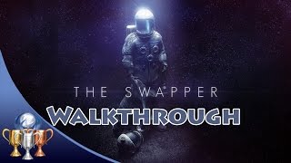 The Swapper PS4 Full Game Walkthrough With All Hidden Terminals [upl. by Thetis213]