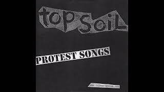 Top Soil  Protest Songs 2013 CDr [upl. by Dlanor]