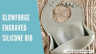 Engraving Silicone Bibs with Glowforge  Lisa Potts Designs [upl. by Ahseiyn]