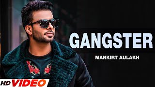 Mankirt Aulakh  Gangster Full Song  Deep Kahlon  Dj Flow  New Punjabi Song 2023 [upl. by Yrroc805]