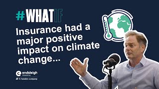 Endsleigh podcast episode 2 whatif  Insurance had a major positive impact on climate change [upl. by Mckale]