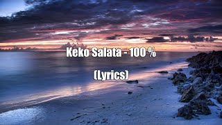 Keko Salata  100  Lyrics [upl. by Stockton941]