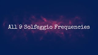 All 9 Solfeggio Frequencies  Pure Tones [upl. by Sayre]