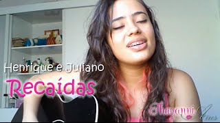 Recaídas  Henrique amp Juliano Cover by Thayanni Aires [upl. by Lucia]